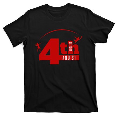 4th And 31 Fourth And Thirty One Fourth And Thirty One T-Shirt