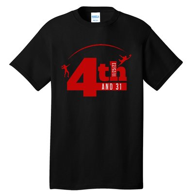 4th And 31 Fourth And Thirty One Fourth And Thirty One Tall T-Shirt