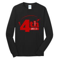 4th And 31 Fourth And Thirty One Fourth And Thirty One Tall Long Sleeve T-Shirt