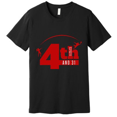4th And 31 Fourth And Thirty One Fourth And Thirty One Premium T-Shirt