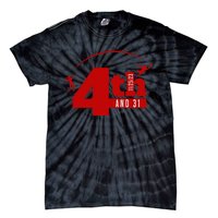 4th And 31 Fourth And Thirty One Fourth And Thirty One Tie-Dye T-Shirt