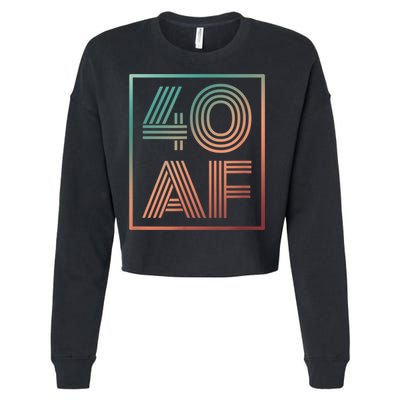 40 Af 40th Birthday Forty Years Old Retro Cropped Pullover Crew