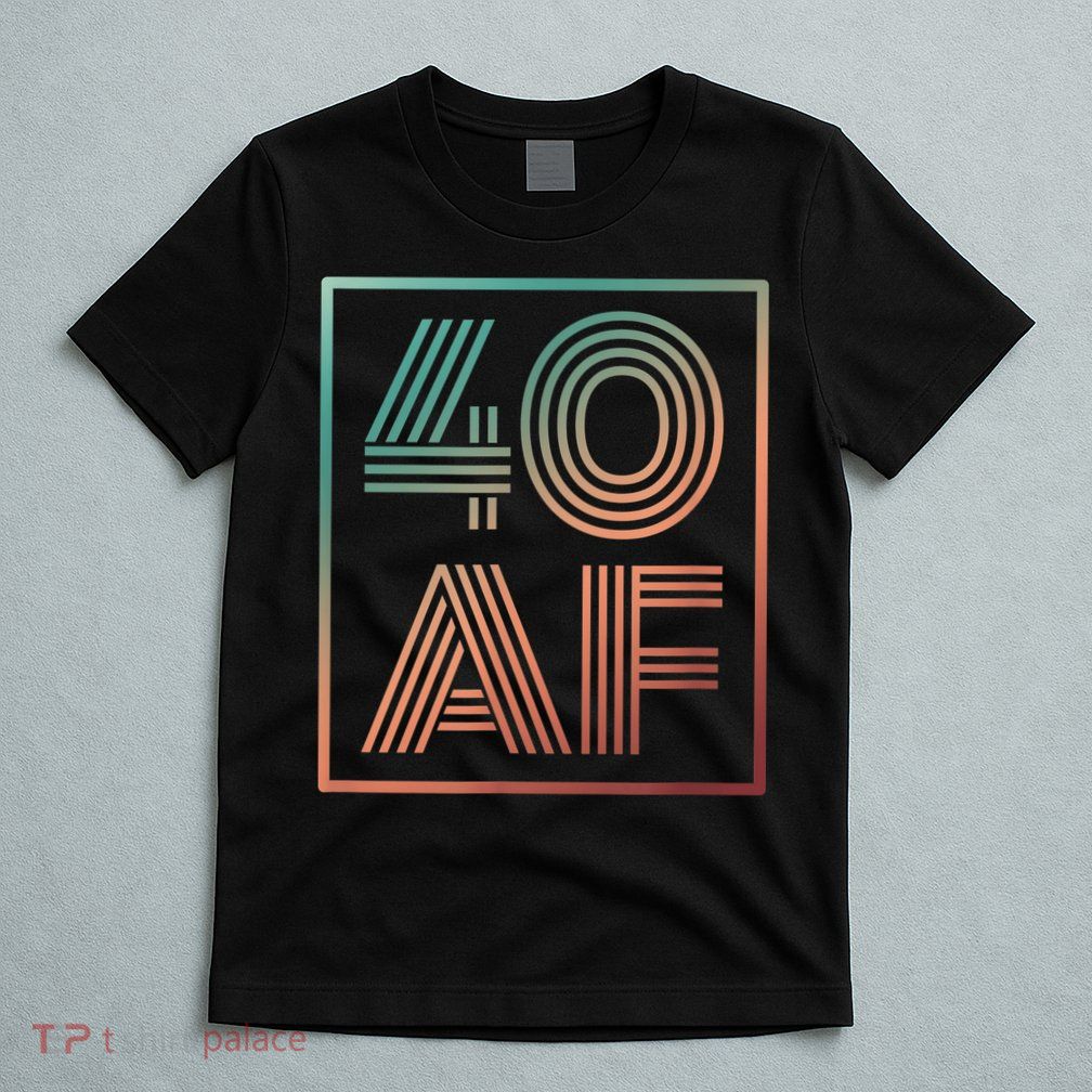 40 Af 40th Birthday Forty Years Old Retro T-Shirt