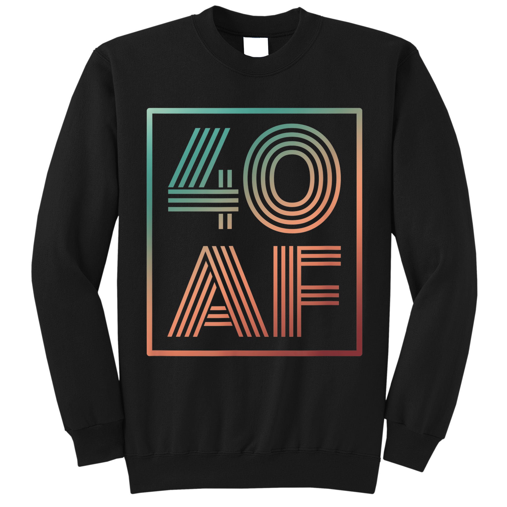 40 Af 40th Birthday Forty Years Old Retro Tall Sweatshirt