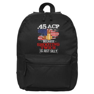 45 Acp 45 Acp Because Shooting Twice Is Just Silly 16 in Basic Backpack