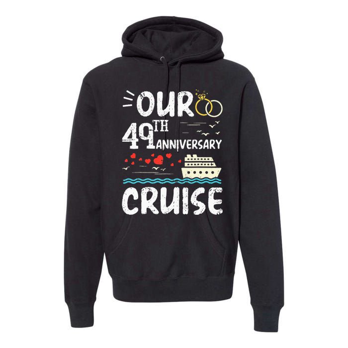 49th Anniversary Cruise Trip Wedding Husband Wife Couple Premium Hoodie