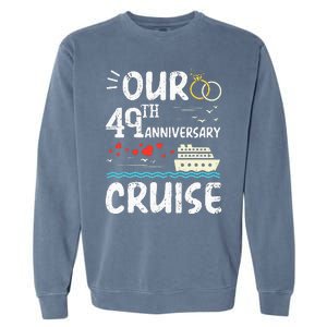 49th Anniversary Cruise Trip Wedding Husband Wife Couple Garment-Dyed Sweatshirt