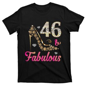 46 And Fabulous Funny 46th Birthday Cute Gift Beautiful Fun T-Shirt