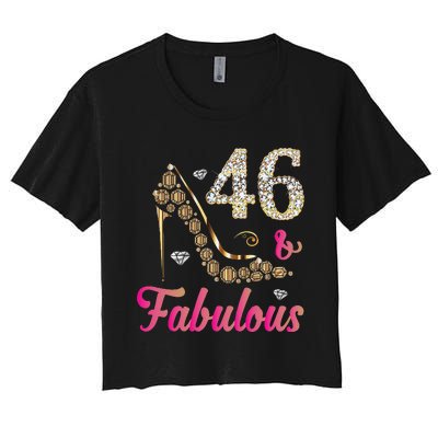 46 And Fabulous Funny 46th Birthday Cute Gift Beautiful Fun Women's Crop Top Tee