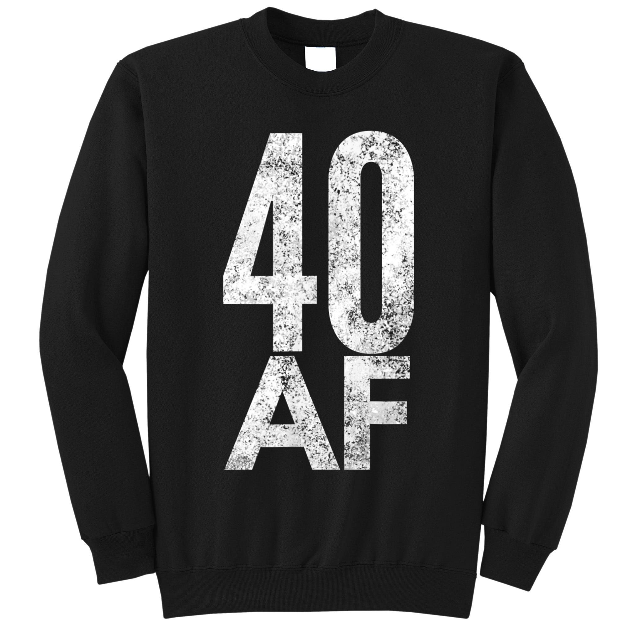 40 AF Funny 40th Birthday Gift 40 Year Old Idea 1978 Tall Sweatshirt