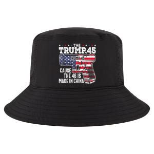 45 American Flag The Trump 45 Cause The 46 Is Made In China Cool Comfort Performance Bucket Hat