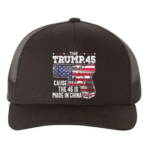 45 American Flag The Trump 45 Cause The 46 Is Made In China Yupoong Adult 5-Panel Trucker Hat