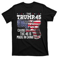 45 American Flag The Trump 45 Cause The 46 Is Made In China T-Shirt