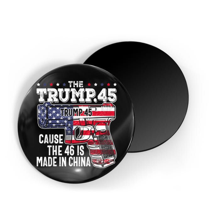 45 American Flag The Trump 45 Cause The 46 Is Made In China Magnet