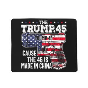 45 American Flag The Trump 45 Cause The 46 Is Made In China Mousepad