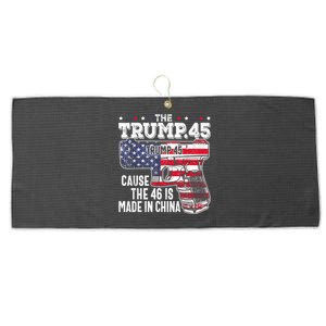 45 American Flag The Trump 45 Cause The 46 Is Made In China Large Microfiber Waffle Golf Towel