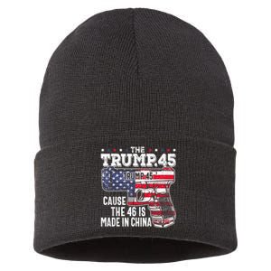 45 American Flag The Trump 45 Cause The 46 Is Made In China Sustainable Knit Beanie