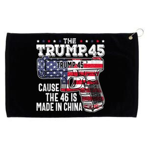 45 American Flag The Trump 45 Cause The 46 Is Made In China Grommeted Golf Towel