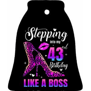 43 And Fabulous High Heels Stepping Into My 43Rd Birthday Ceramic Bell Ornament