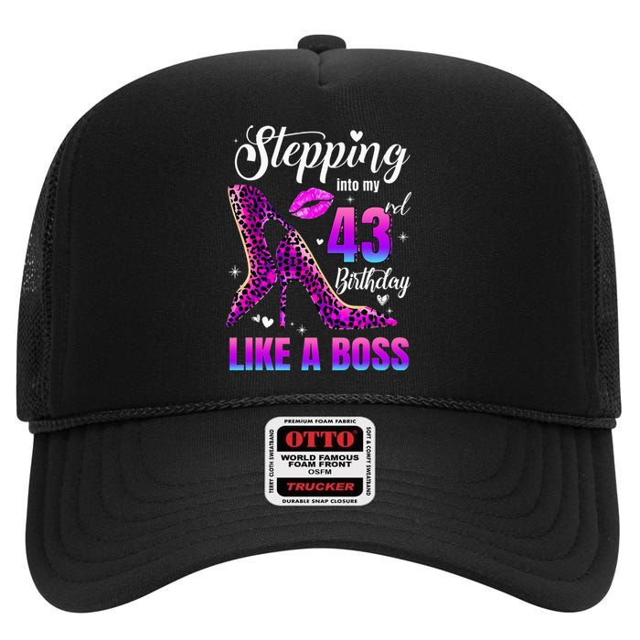 43 And Fabulous High Heels Stepping Into My 43Rd Birthday High Crown Mesh Back Trucker Hat