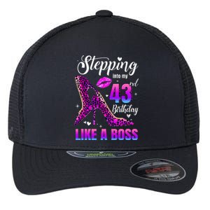 43 And Fabulous High Heels Stepping Into My 43Rd Birthday Flexfit Unipanel Trucker Cap