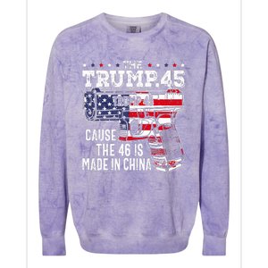 45 American Flag The Trump 45 Cause The 46 Is Made In China Colorblast Crewneck Sweatshirt