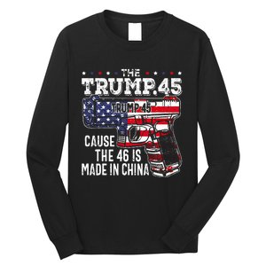 45 American Flag The Trump 45 Cause The 46 Is Made In China Long Sleeve Shirt