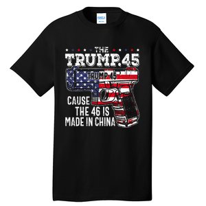 45 American Flag The Trump 45 Cause The 46 Is Made In China Tall T-Shirt