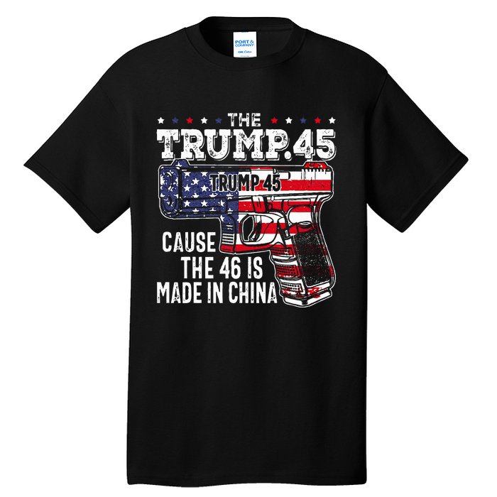 45 American Flag The Trump 45 Cause The 46 Is Made In China Tall T-Shirt