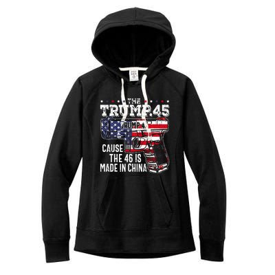 45 American Flag The Trump 45 Cause The 46 Is Made In China Women's Fleece Hoodie