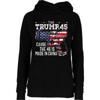 45 American Flag The Trump 45 Cause The 46 Is Made In China Womens Funnel Neck Pullover Hood