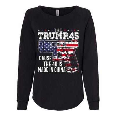 45 American Flag The Trump 45 Cause The 46 Is Made In China Womens California Wash Sweatshirt