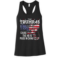 45 American Flag The Trump 45 Cause The 46 Is Made In China Women's Racerback Tank