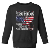 45 American Flag The Trump 45 Cause The 46 Is Made In China Toddler Sweatshirt