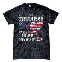 45 American Flag The Trump 45 Cause The 46 Is Made In China Tie-Dye T-Shirt