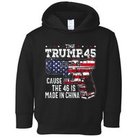 45 American Flag The Trump 45 Cause The 46 Is Made In China Toddler Hoodie