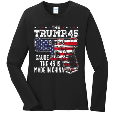 45 American Flag The Trump 45 Cause The 46 Is Made In China Ladies Long Sleeve Shirt