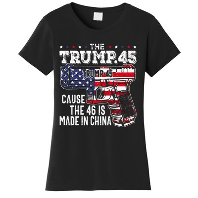 45 American Flag The Trump 45 Cause The 46 Is Made In China Women's T-Shirt