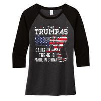 45 American Flag The Trump 45 Cause The 46 Is Made In China Women's Tri-Blend 3/4-Sleeve Raglan Shirt