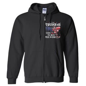 45 American Flag The Trump 45 Cause The 46 Is Made In China Full Zip Hoodie