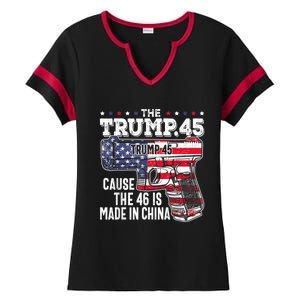 45 American Flag, The Trump 45 Cause The 46 Is Made In China Ladies Halftime Notch Neck Tee