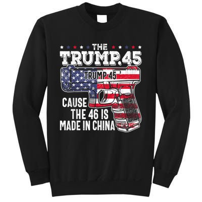 45 American Flag, The Trump 45 Cause The 46 Is Made In China Sweatshirt