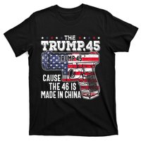 45 American Flag, The Trump 45 Cause The 46 Is Made In China T-Shirt