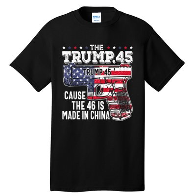 45 American Flag, The Trump 45 Cause The 46 Is Made In China Tall T-Shirt