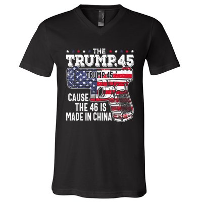 45 American Flag, The Trump 45 Cause The 46 Is Made In China V-Neck T-Shirt