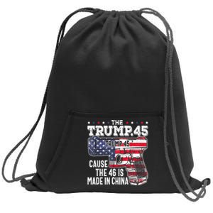 45 American Flag, The Trump 45 Cause The 46 Is Made In China Sweatshirt Cinch Pack Bag