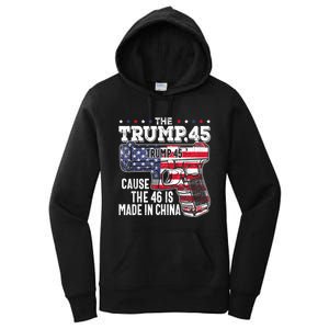 45 American Flag, The Trump 45 Cause The 46 Is Made In China Women's Pullover Hoodie