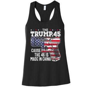 45 American Flag, The Trump 45 Cause The 46 Is Made In China Women's Racerback Tank