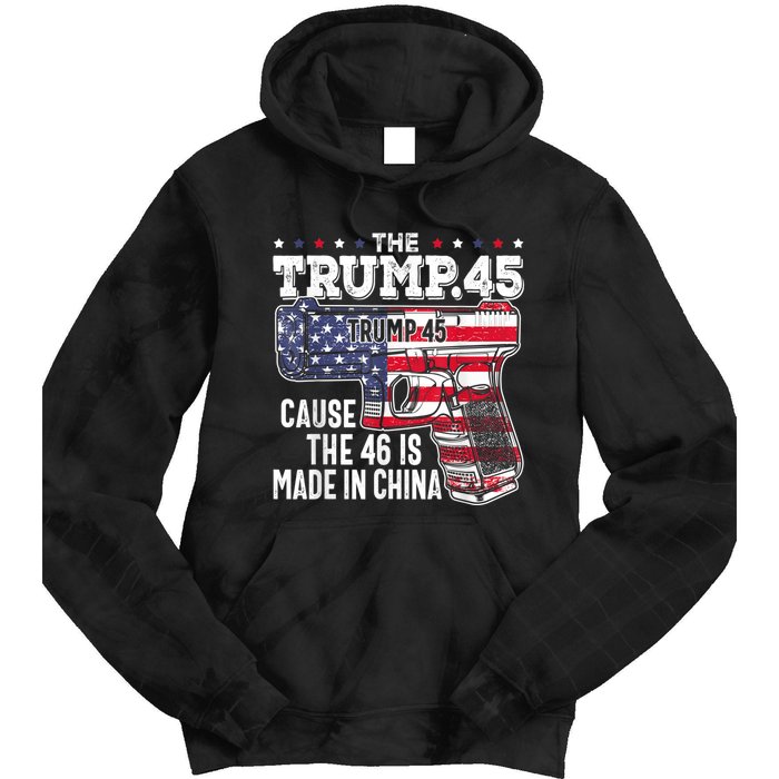 45 American Flag, The Trump 45 Cause The 46 Is Made In China Tie Dye Hoodie