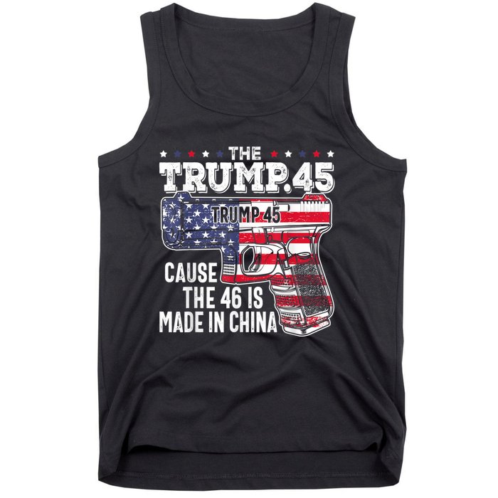 45 American Flag, The Trump 45 Cause The 46 Is Made In China Tank Top